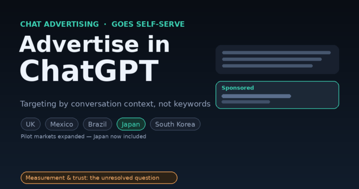 OpenAIが「Advertise in ChatGPT」を一般公開 — セルフサーブ広告が誰でも買える段階へ、日本もパイロット対象に